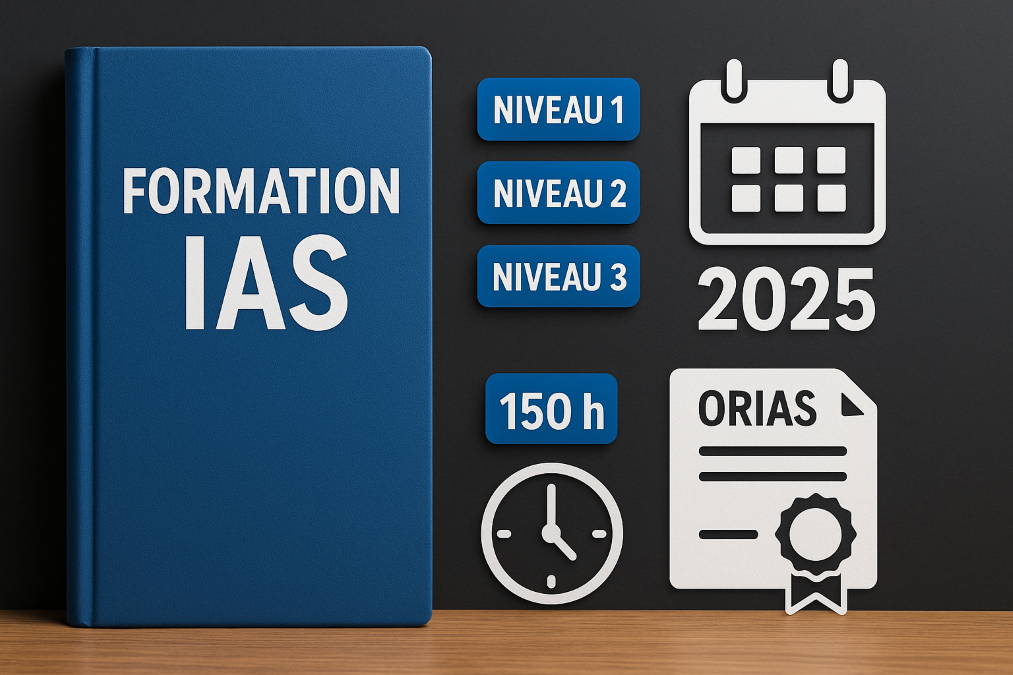 IAS en 2025 : formation, niveaux 1 2 3, 150 h, certification ORIAS